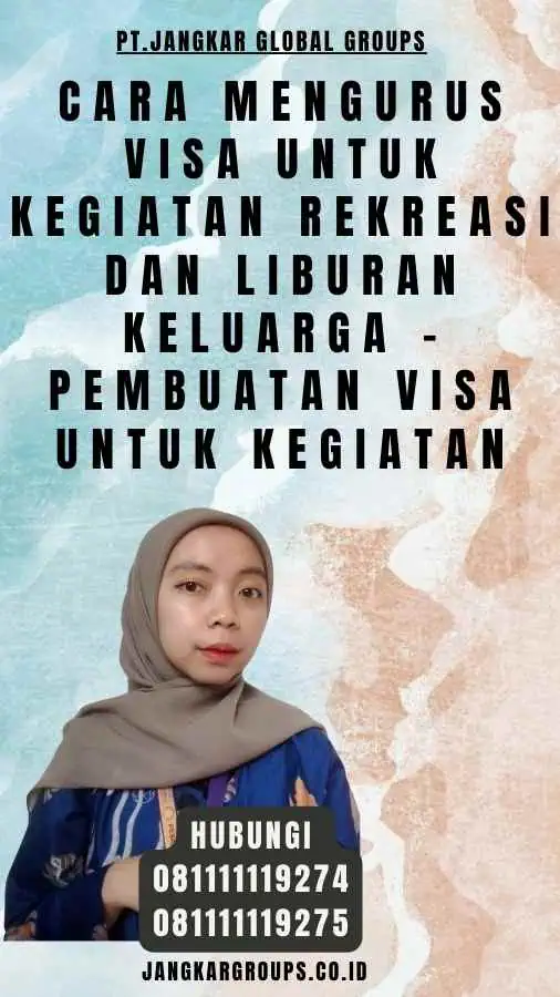 Cara Mengurus Visa Untuk Kegiatan Rekreasi Dan Liburan Keluarga - Pembuatan Visa Untuk Kegiatan