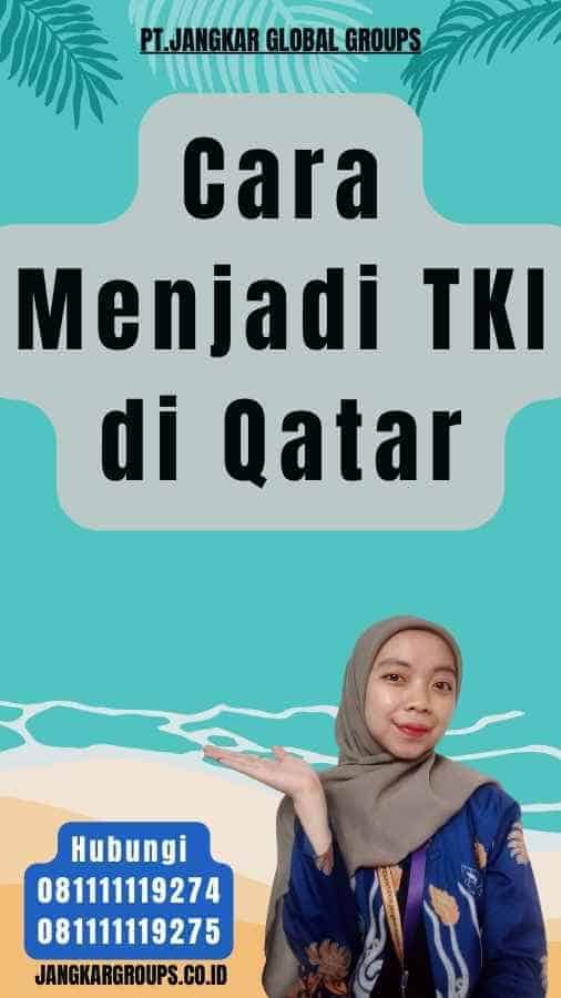 Cara Menjadi TKI di Qatar