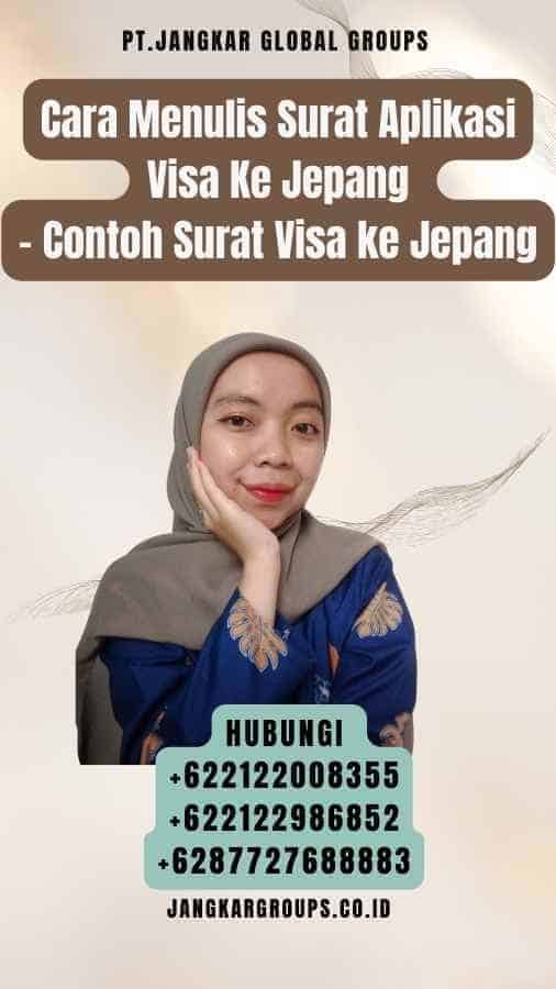 Cara Menulis Surat Aplikasi Visa Ke Jepang - Contoh Surat Visa ke Jepang