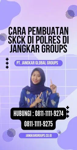 Cara Pembuatan SKCK Di Polres di Jangkar Groups