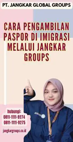 Cara Pengambilan Paspor Di Imigrasi melalui Jangkar Groups