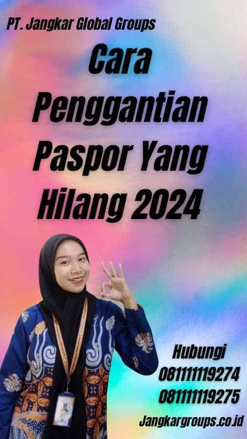 Cara Penggantian Paspor Yang Hilang 2024