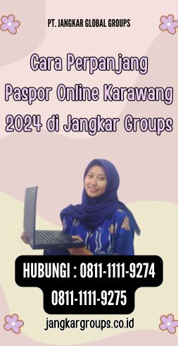 Cara Perpanjang Paspor Online Karawang 2024 di Jangkar Groups