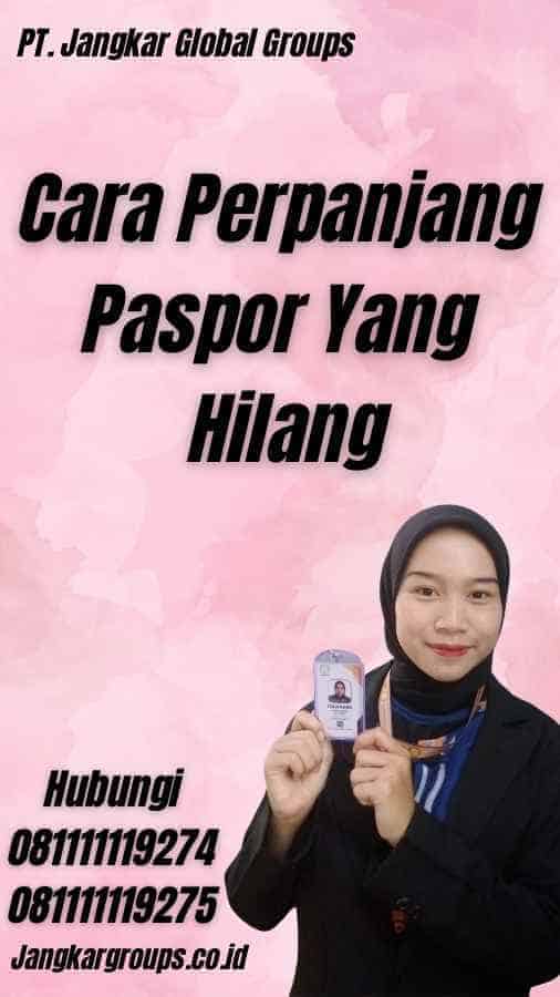 Cara Perpanjang Paspor Yang Hilang