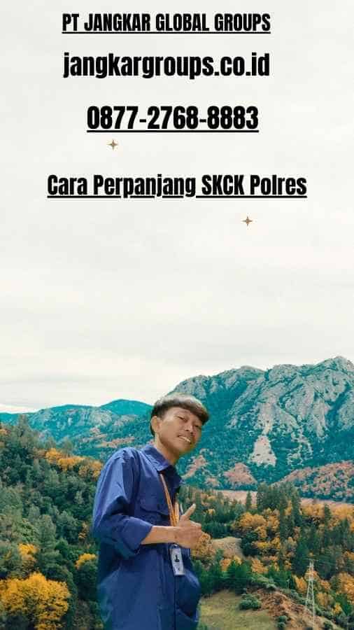 Cara Perpanjang SKCK Polres