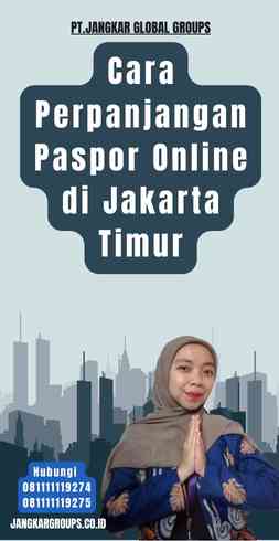 Cara Perpanjangan Paspor Online di Jakarta Timur