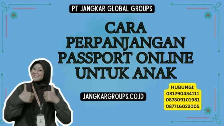 Cara Perpanjangan Passport Online Untuk Anak