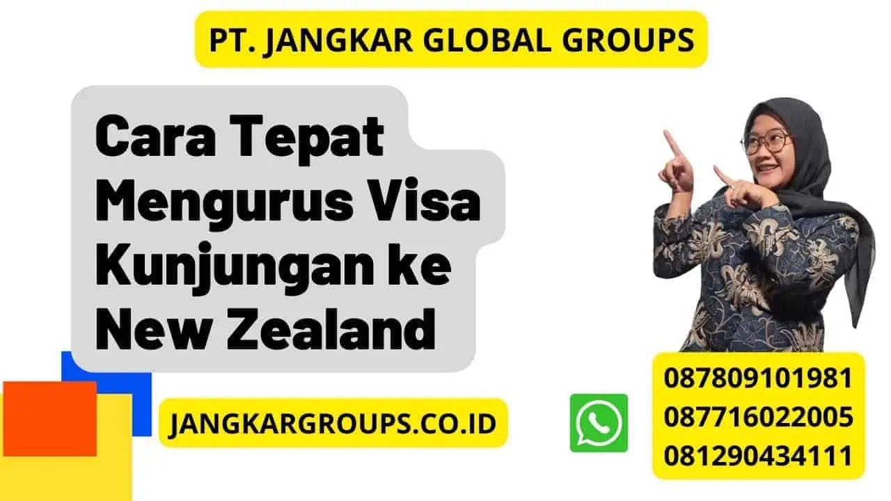 Cara Tepat Mengurus Visa Kunjungan ke New Zealand