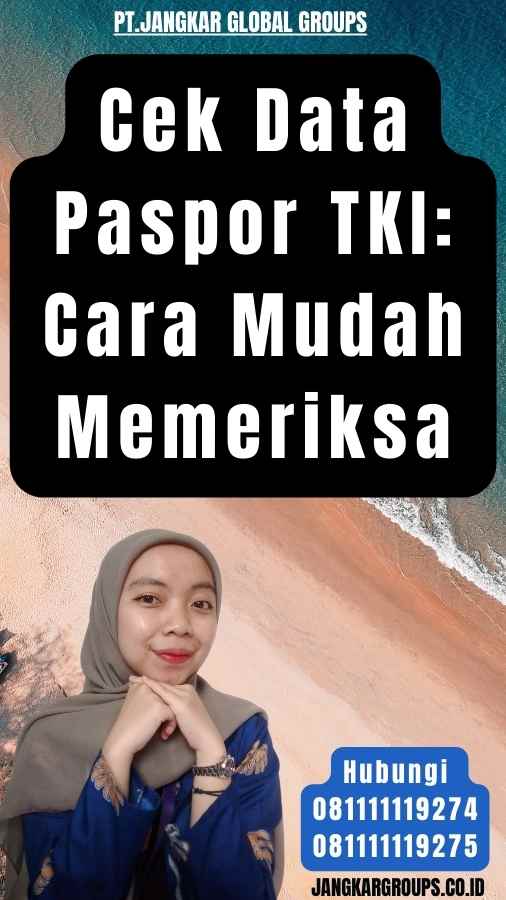 Cek Data Paspor TKI Cara Mudah Memeriksa