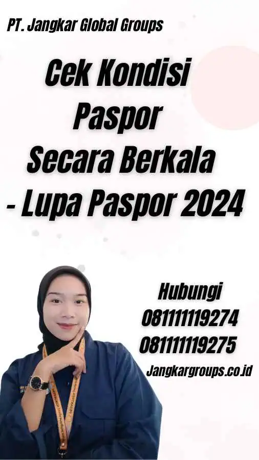 Cek Kondisi Paspor Secara Berkala - Lupa Paspor 2024