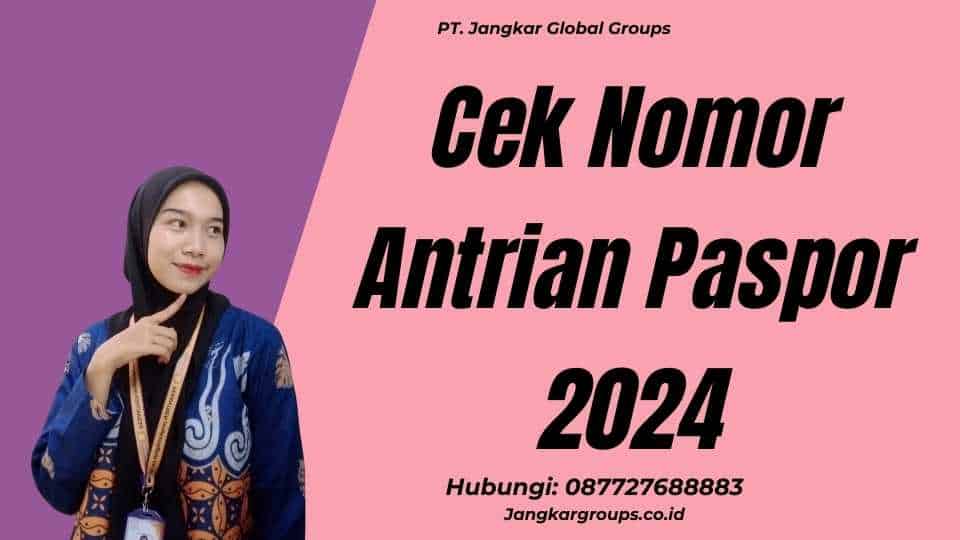 Cek Nomor Antrian Paspor 2024