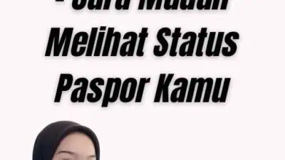 Cek Paspor Jadi 2024 - Cara Mudah Melihat Status Paspor Kamu