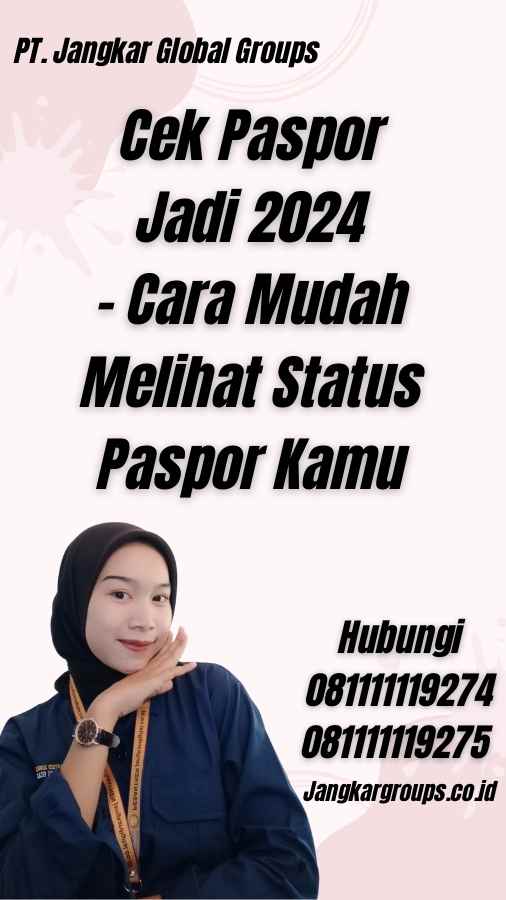 Cek Paspor Jadi 2024 - Cara Mudah Melihat Status Paspor Kamu