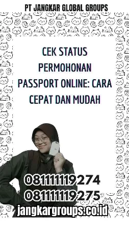 Cek Status Permohonan Passport Online: Cara Cepat dan Mudah