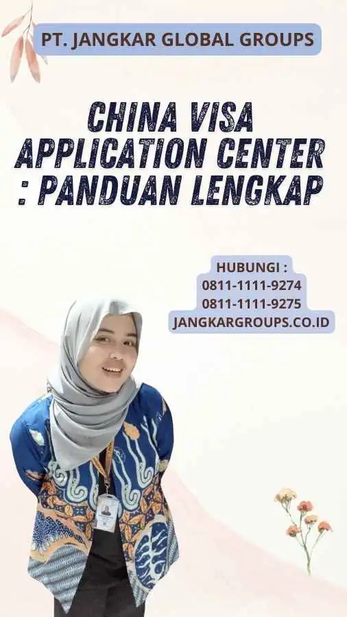 China Visa Application Center : Panduan Lengkap