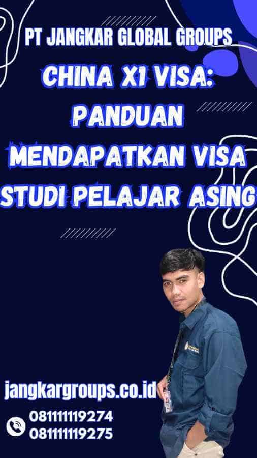 China X1 Visa: Panduan Mendapatkan Visa Studi Pelajar Asing