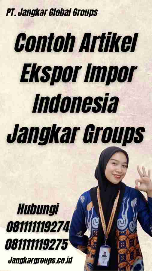 Contoh Artikel Ekspor Impor Indonesia Jangkar Groups