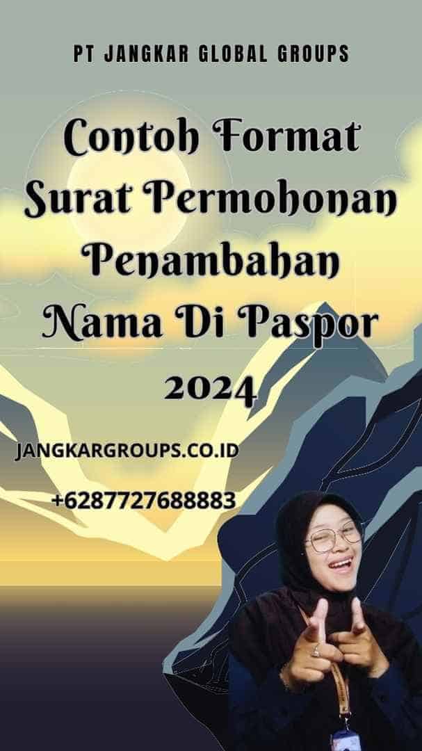 Contoh Format Surat Permohonan Penambahan Nama Di Paspor 2024