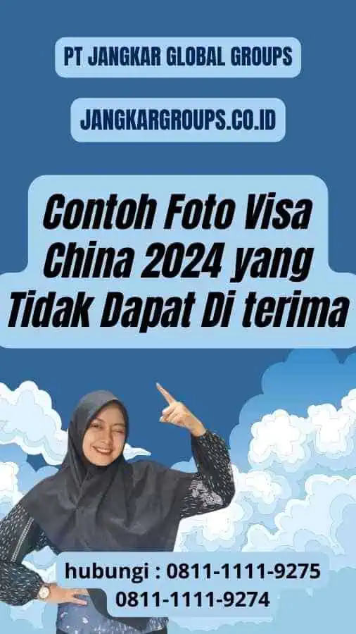 Contoh Foto Visa China 2024 yang Tidak Dapat Di terima