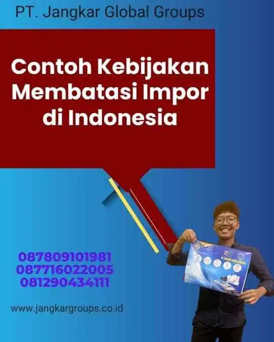 Contoh Kebijakan Membatasi Impor di Indonesia