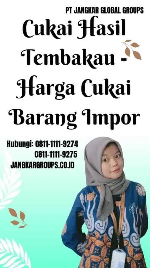 Cukai Hasil Tembakau Harga Cukai Barang Impor