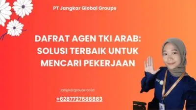 Dafrat Agen TKI Arab: Solusi Terbaik untuk Mencari Pekerjaan