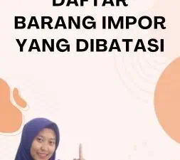 Daftar Barang Impor Yang Dibatasi