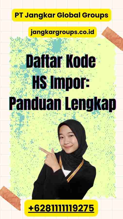 Daftar Kode HS Impor: Panduan Lengkap