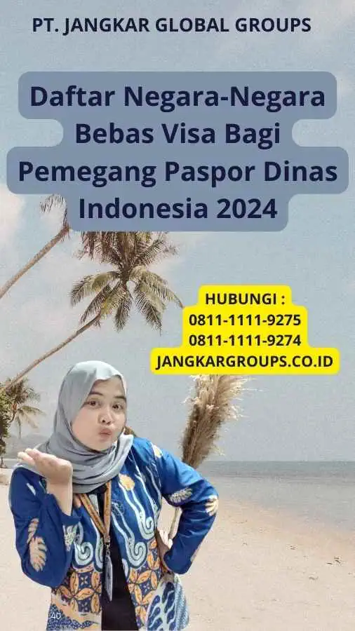 Daftar Negara-Negara Bebas Visa Bagi Pemegang Paspor Dinas Indonesia 2024