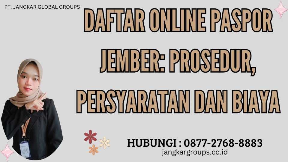 Daftar Online Paspor Jember Prosedur, Persyaratan dan Biaya