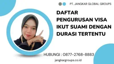 Daftar Pengurusan Visa Ikut Suami Dengan Durasi Tertentu