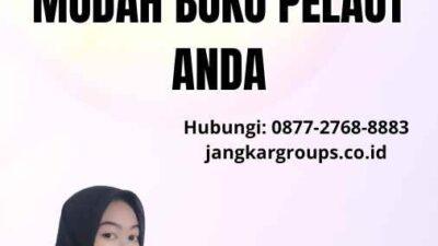 Daftar Perpanjang Buku Pelaut: Cara Mudah Buku Pelaut Anda