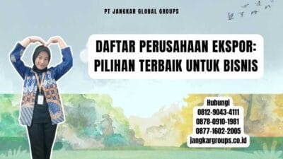 Daftar Perusahaan Ekspor Pilihan Terbaik untuk Bisnis