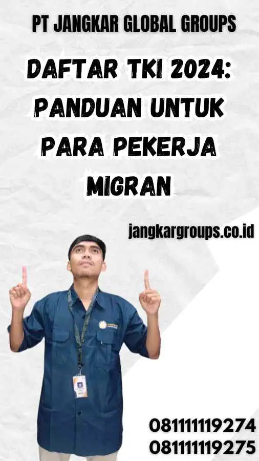 Daftar TKI 2024: Panduan untuk Para Pekerja Migran