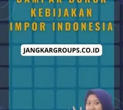 Dampak Buruk Kebijakan Impor Indonesia