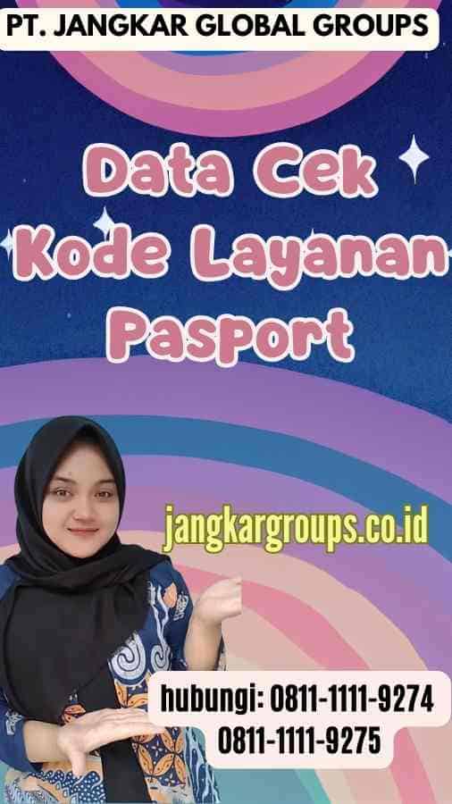 Data Cek Kode Layanan Pasport