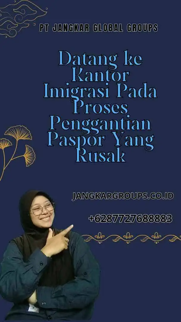 Datang ke Kantor Imigrasi Pada Proses Penggantian Paspor Yang Rusak