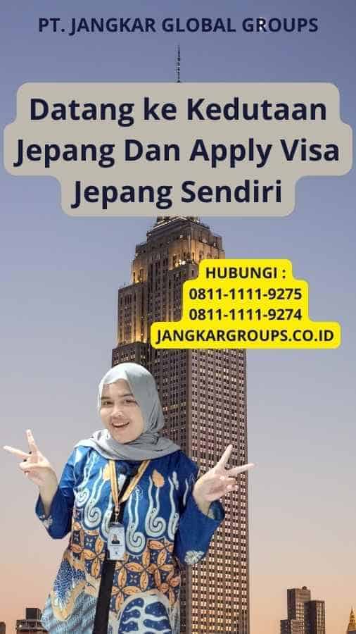 Datang ke Kedutaan Jepang Dan Apply Visa Jepang Sendiri