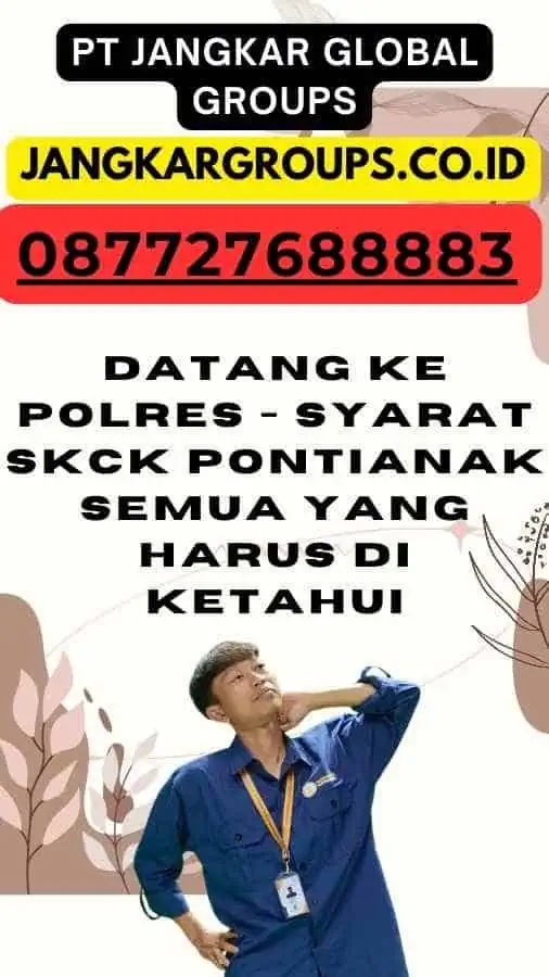 Datang ke Polres - Syarat SKCK Pontianak Semua yang Harus Di ketahui.