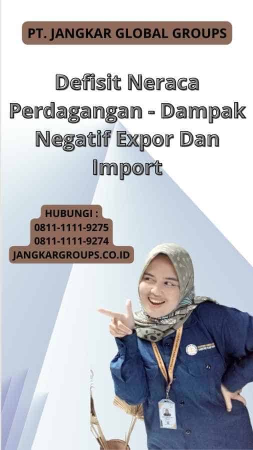 Defisit Neraca Perdagangan - Dampak Negatif Expor Dan Import