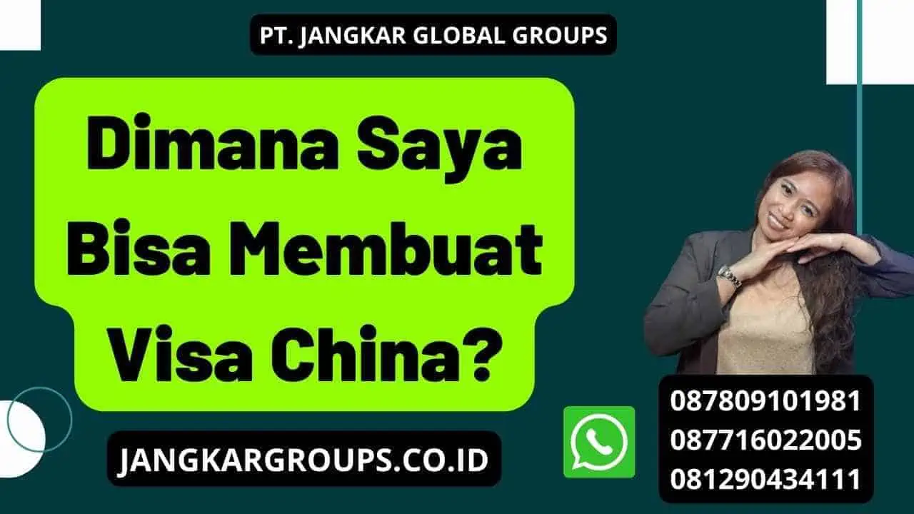 Dimana Saya Bisa Membuat Visa China?