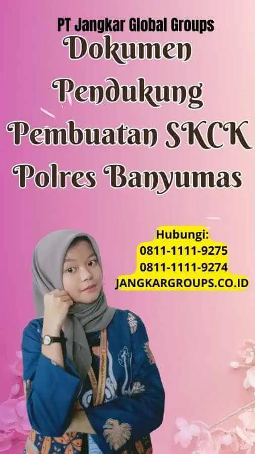 Dokumen Pendukung Pembuatan SKCK Polres Banyumas