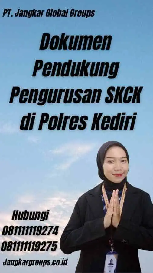 Dokumen Pendukung Pengurusan SKCK di Polres Kediri