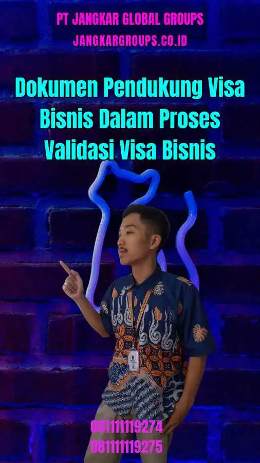 Dokumen Pendukung Visa Bisnis Dalam Proses Validasi Visa Bisnis