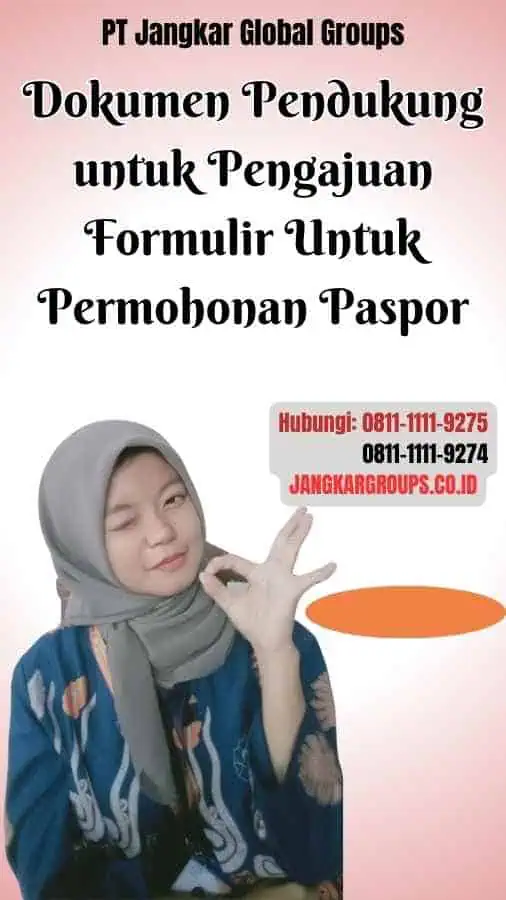 Dokumen Pendukung untuk Pengajuan Formulir Untuk Permohonan Paspor