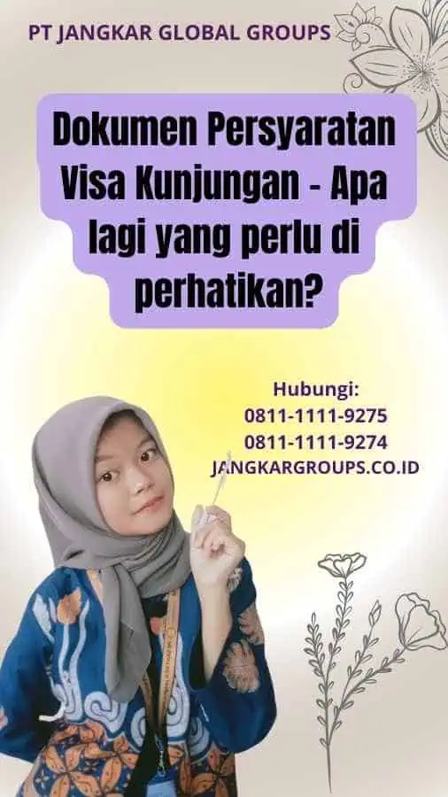 Dokumen Persyaratan Visa Kunjungan Apa lagi yang perlu di perhatikan