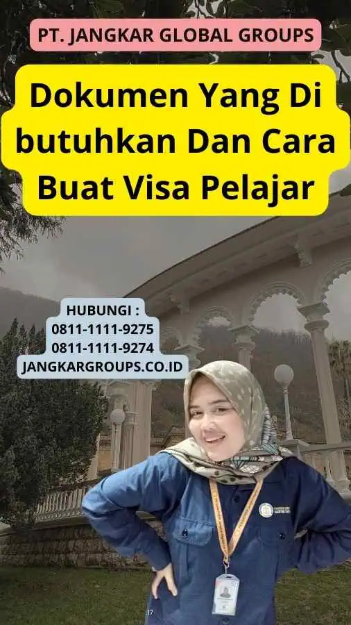 Dokumen Yang Di butuhkan Dan Cara Buat Visa Pelajar