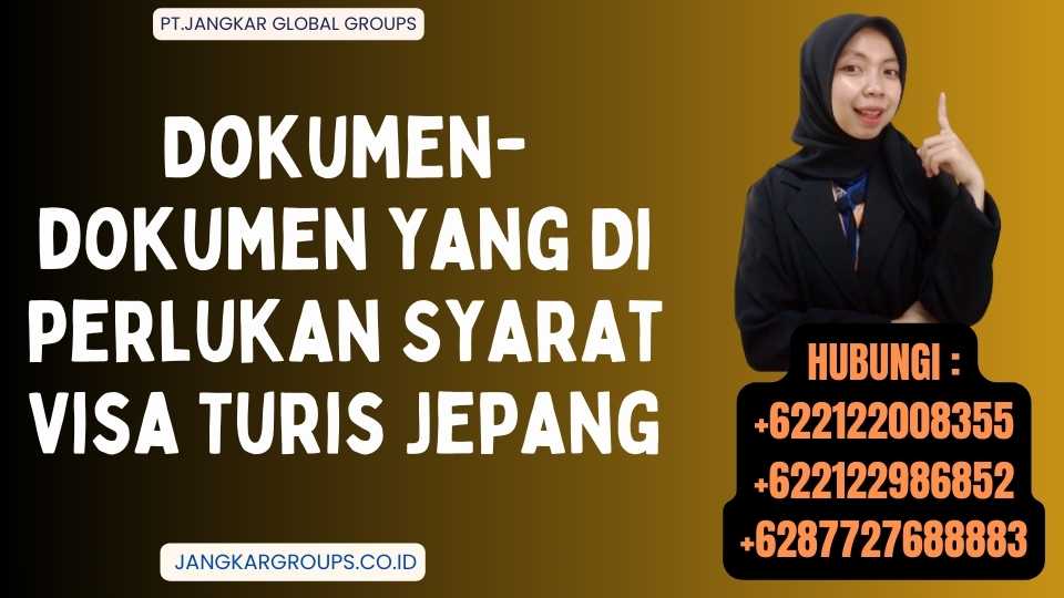 Dokumen-dokumen yang Di perlukan Syarat Visa Turis Jepang