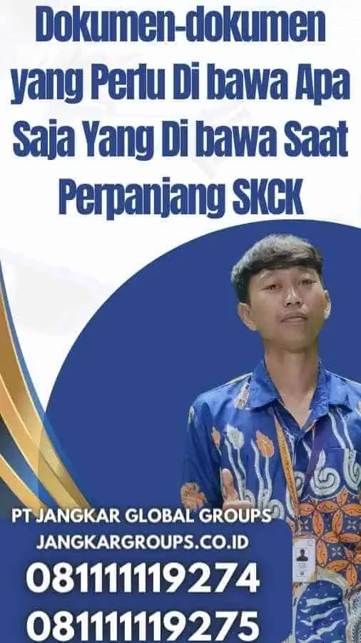 Dokumen-dokumen yang Perlu Di bawa Apa Saja Yang Di bawa Saat Perpanjang SKCK