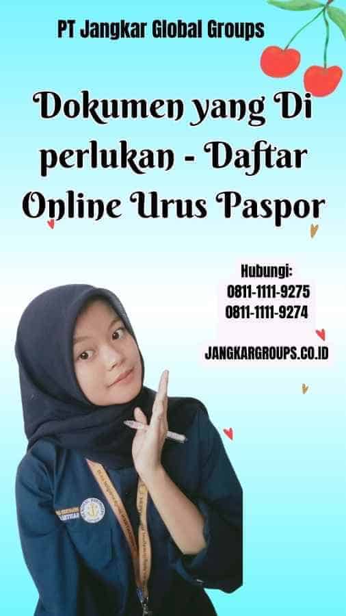 Dokumen yang Di perlukan Daftar Online Urus Paspor